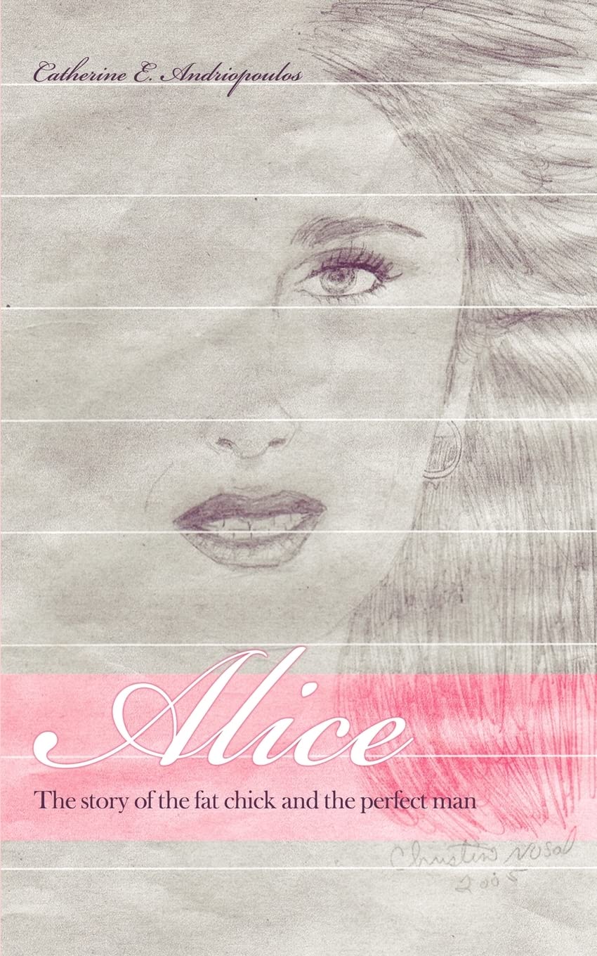 Alice: The story of the fat chick and the perfect man