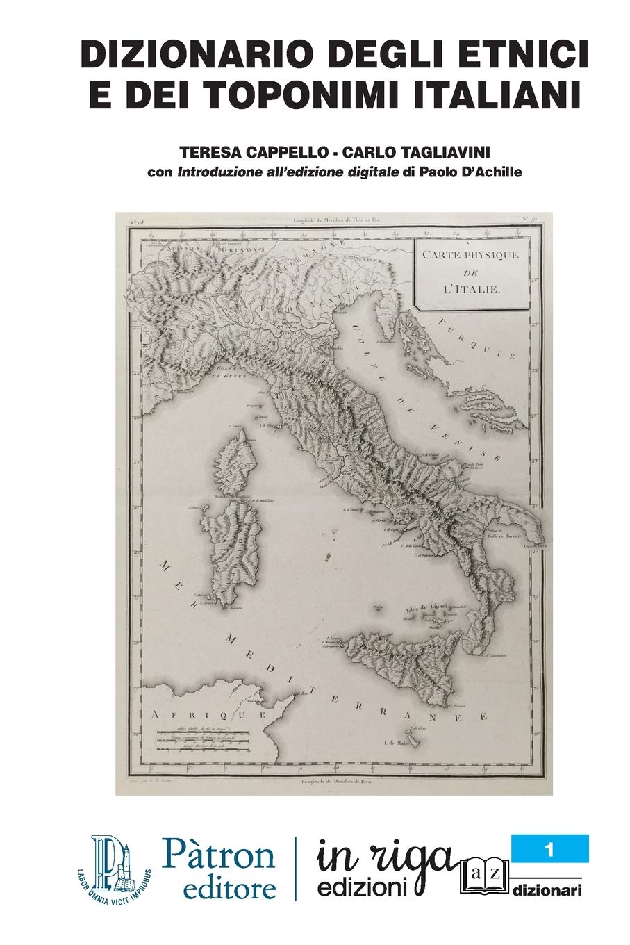 DIZIONARIO DEGLI ETNICI E DEI TOPONIMI ITALIANI: Coedizione Pàtron - in riga. Con Introduzione all'edizione digitale di Paolo D'Achille