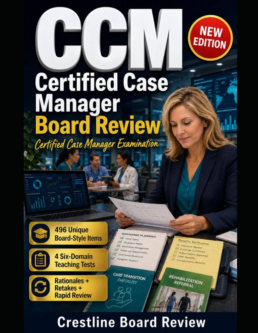 CCM CERTIFIED CASE MANAGER BOARD REVIEW: Master six-domain decisions with board-style practice, rationales, retakes, and rapid review