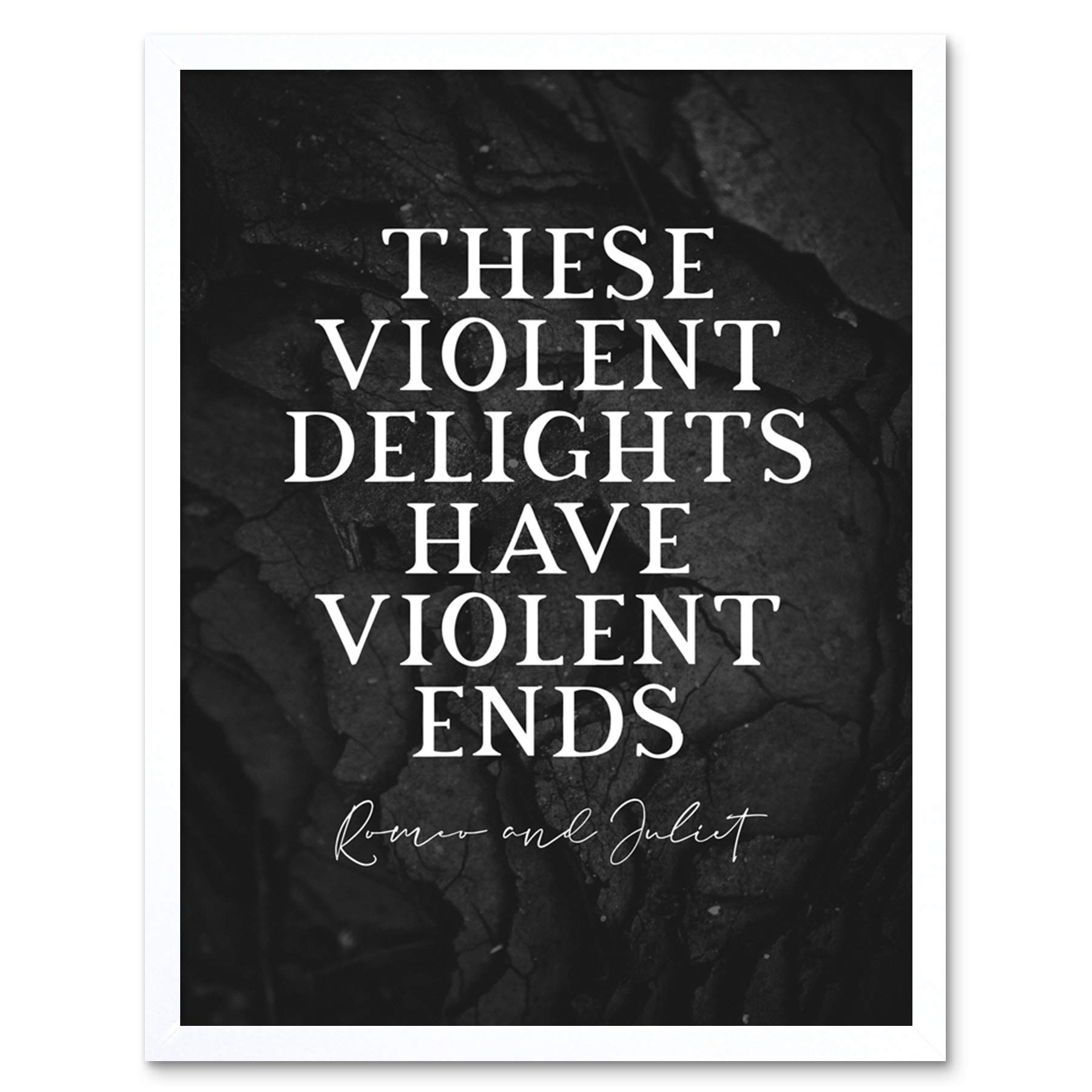Artery8 Slate Inspiring Quote Shakespeare Romeo Juliet Violent Delights Violent Ends Art Print Framed Poster Wall Decor 12x16 inch