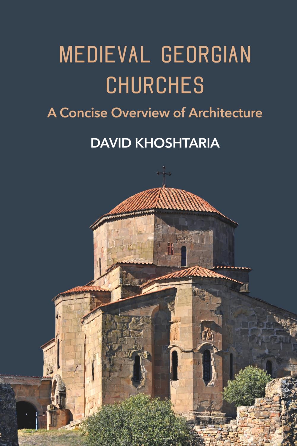 Medieval Georgian Churches: A Concise Overview of Architecture (Getting to Know Georgia)