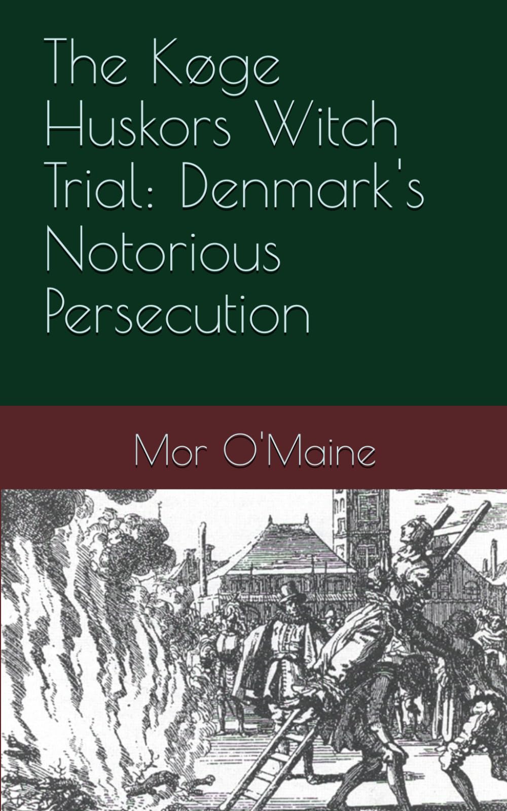 The Køge Huskors Witch Trial: Denmark's Notorious Persecution