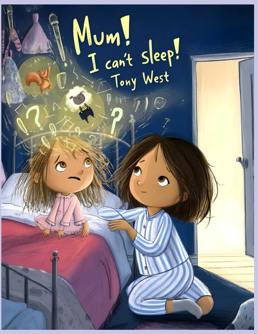 Mum! I Can’t Sleep!: A Gentle Bedtime Story for Busy Brains, Big Thoughts, and Little Dreamers