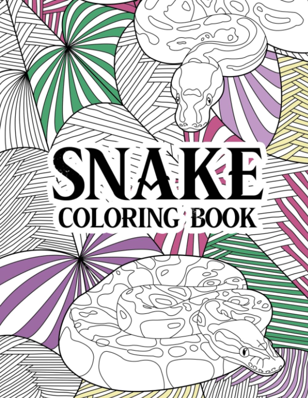 Snake Coloring Book: Adult Coloring Book, Animal Coloring Book, Zentangle Coloring, Quotes Coloring, Snake Lover Gifts, Activity Coloring