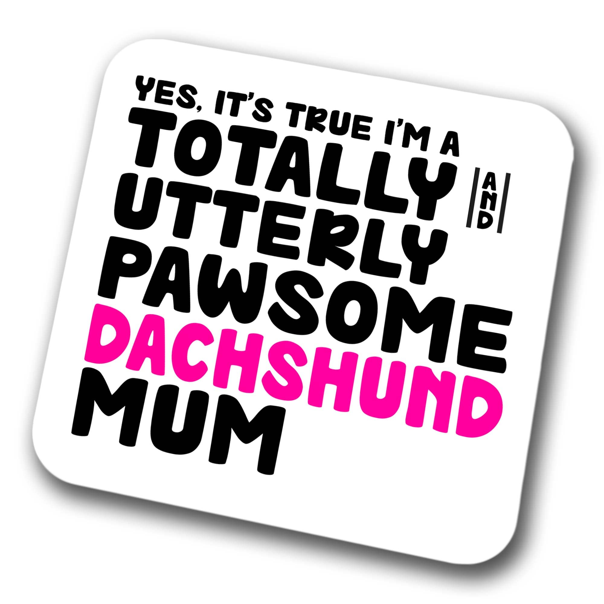 Faithful Prints Boys Mum Dachshund Coaster Pawsome Dachshund | Pet Present For Dachshund Lover | Dog Friend Joke Funny Gift Birthday Christmas, Hardboard Coaster