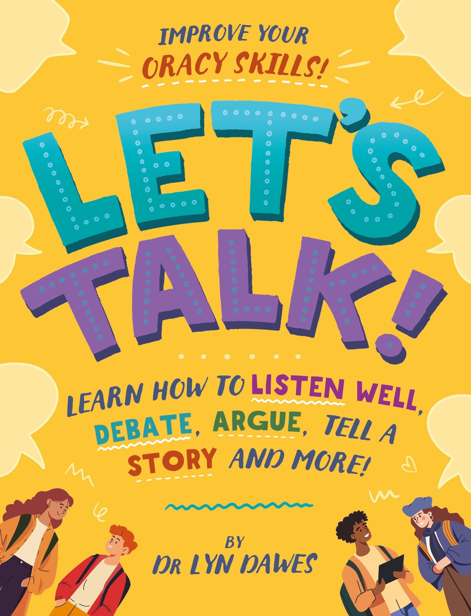 Let's Talk!: Learn how to listen well, argue, tell a story and more!