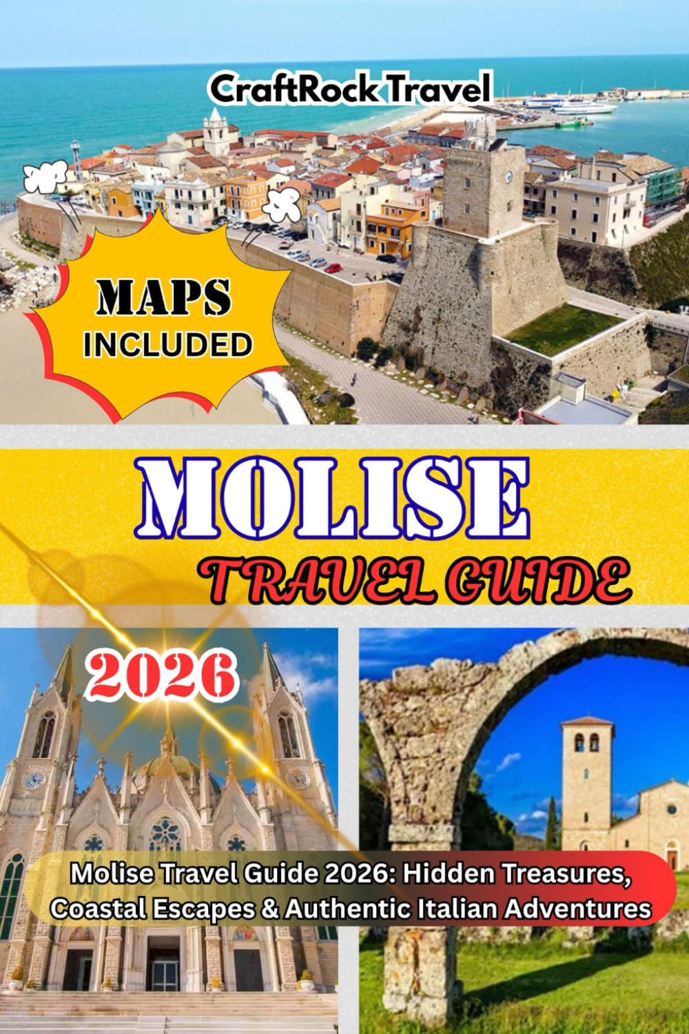 MOLISE TRAVEL GUIDE 2026: Molise Travel Guide 2026: Hidden Treasures, Coastal Escapes & Authentic Italian Adventures