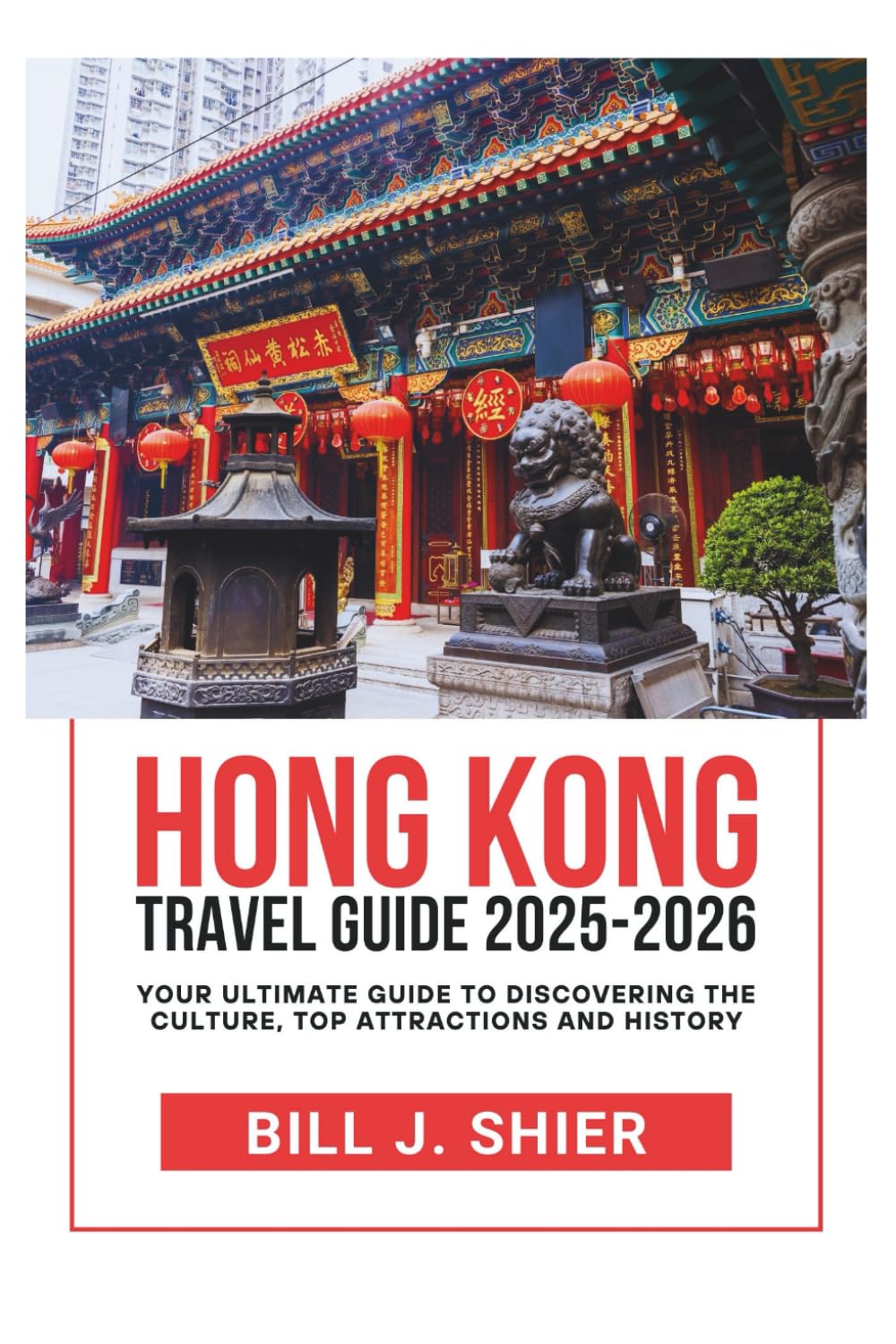 HONG KONG TRAVEL GUIDE 2025-2026 (Your Ultimate Travel Guides)