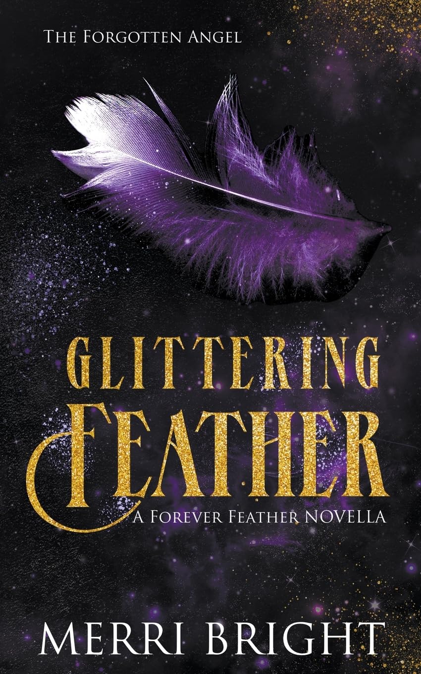 Glittering Feather: A Forever Feather Novella (The Forgotten Angel)