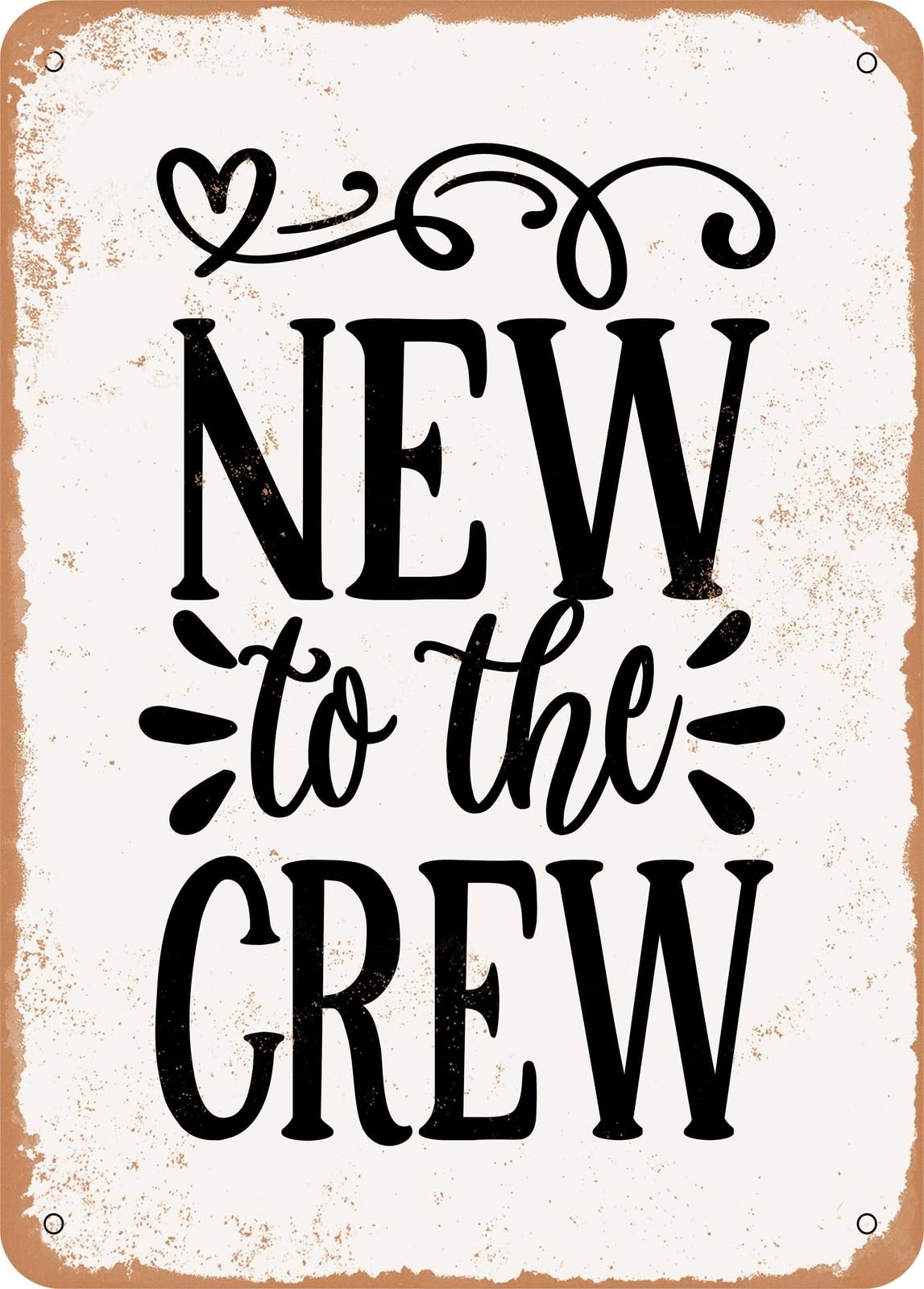 Miaomansenstore Metal Sign - New Of The Crew - Vintage Look Home Decor