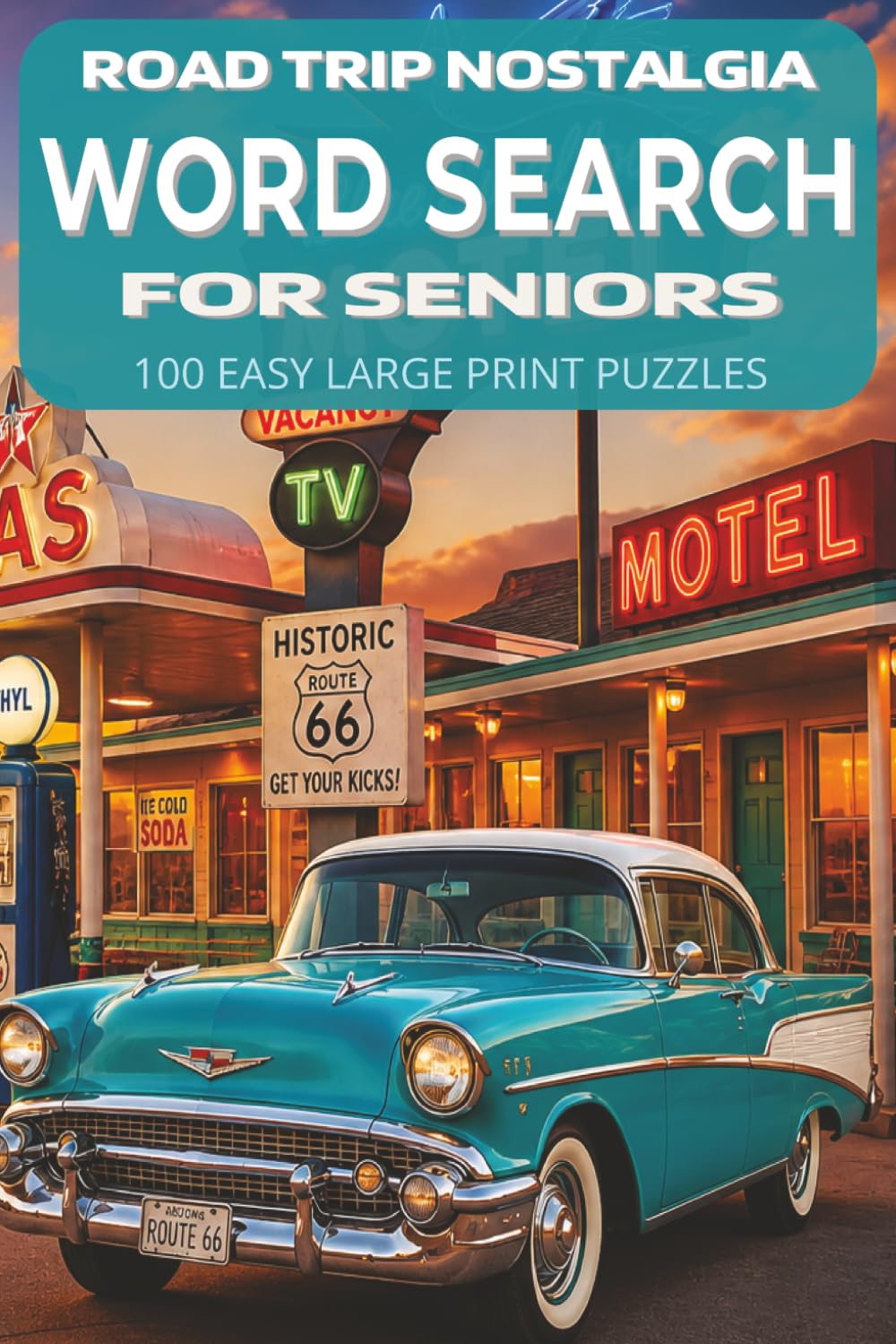 Road Trip Nostalgia Word Search for Seniors: 100 Easy Large Print Puzzles Featuring Route 66, Classic Cars, Motels & Americana | Relaxing Word Searches for Beginners