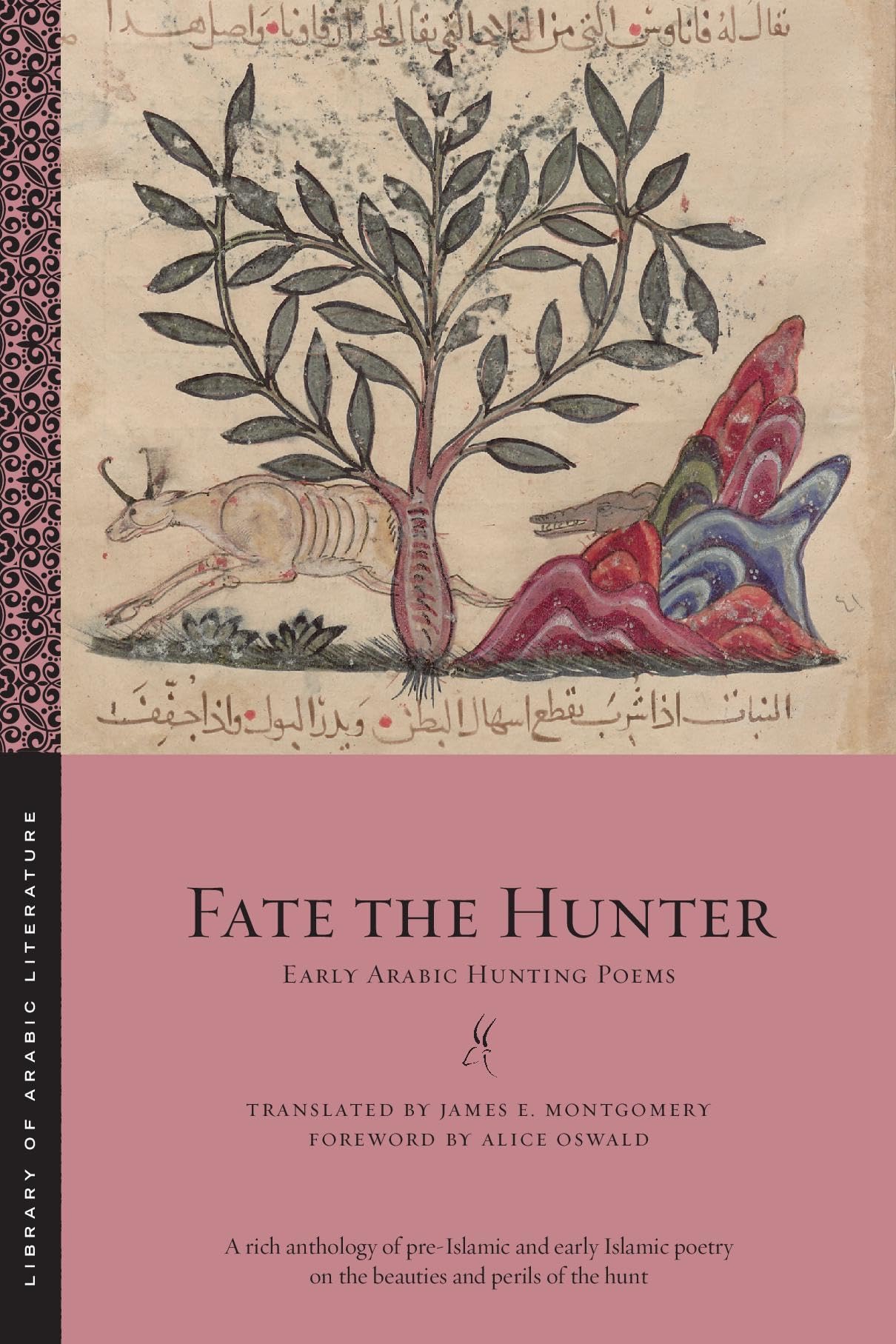 Fate the Hunter: Early Arabic Hunting Poems: 100 (Library of Arabic Literature)