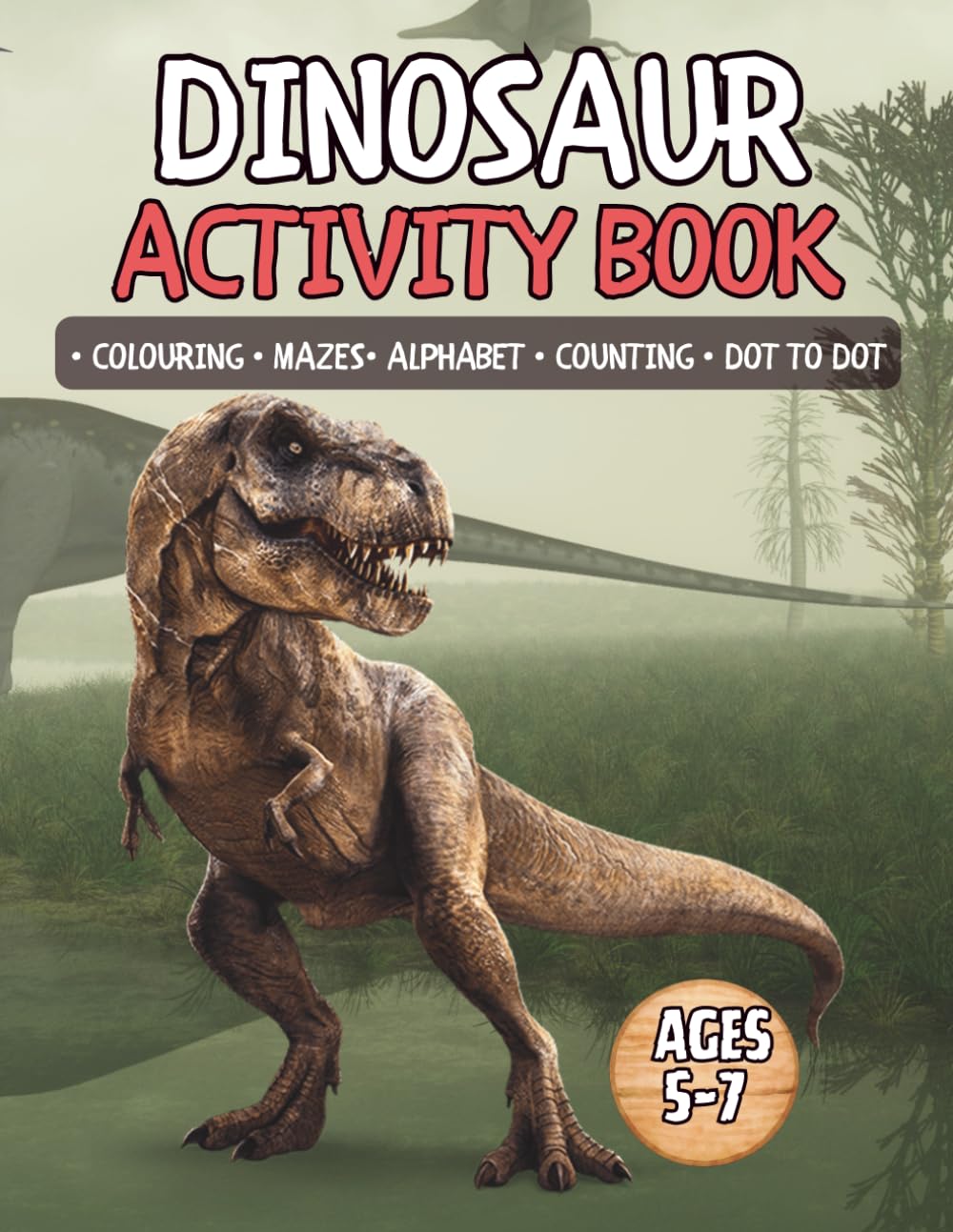 Dinosaur Activity Book for 5 Year Old Boys and Girls Colouring, Mazes, Alphabet and Counting Fun for Kids Age 5
