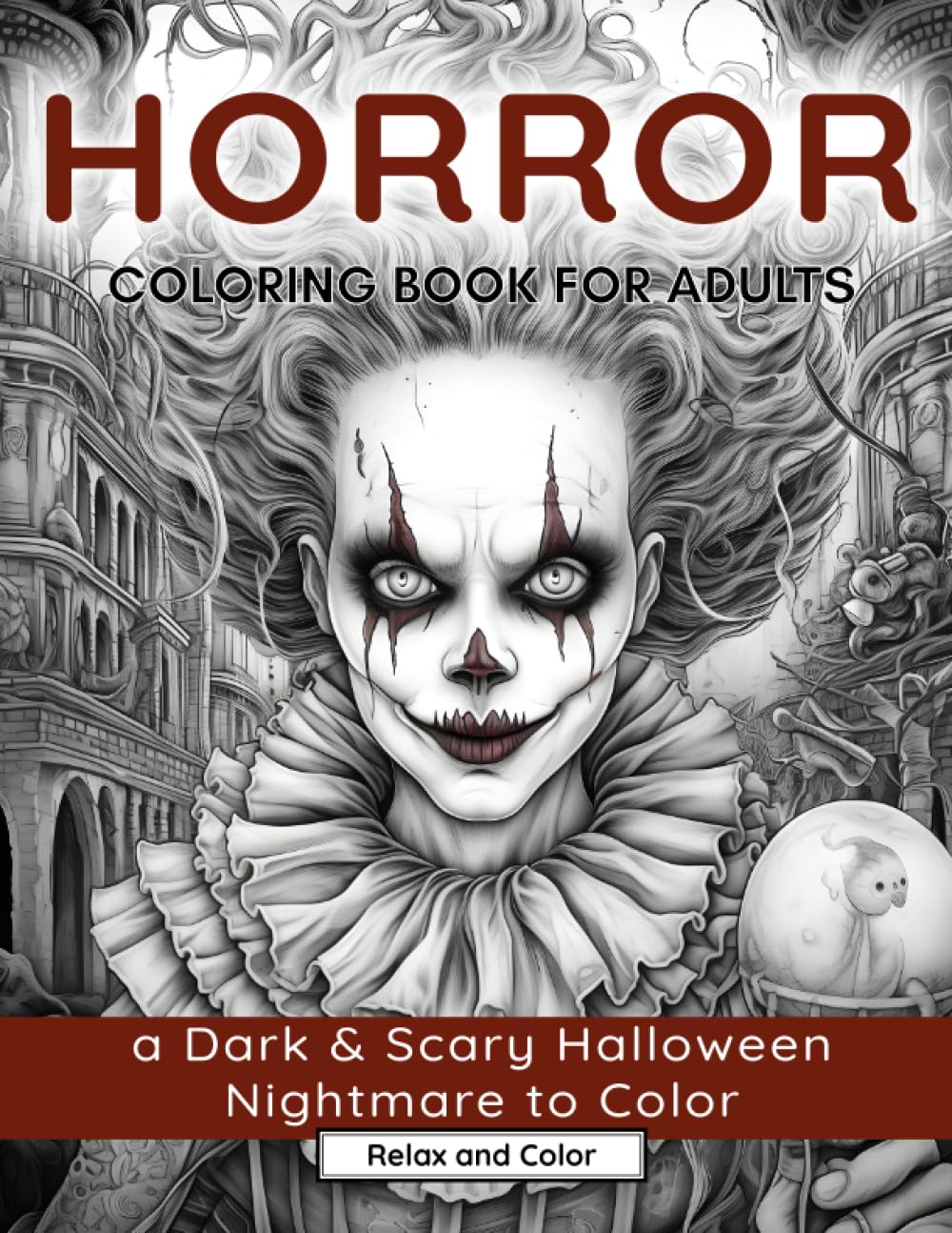 Horror Coloring Book for Adults A Dark & Scary Halloween Nightmare