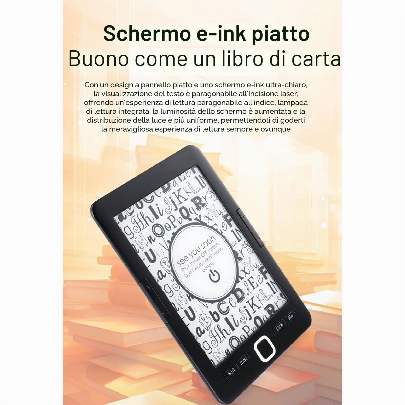 Lettore di EBook Portatile con Schermo HD Ink da 6 Pollici, BK6033, Memoria Integrata da 8 GB, luminosità Regolabile, Adatto per Bambini, Adulti e anziani.