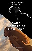 DANS L' OMBRE DE MON PÈRE: UN TRILLER INTRUSIF CHEZ LES RIPOUX