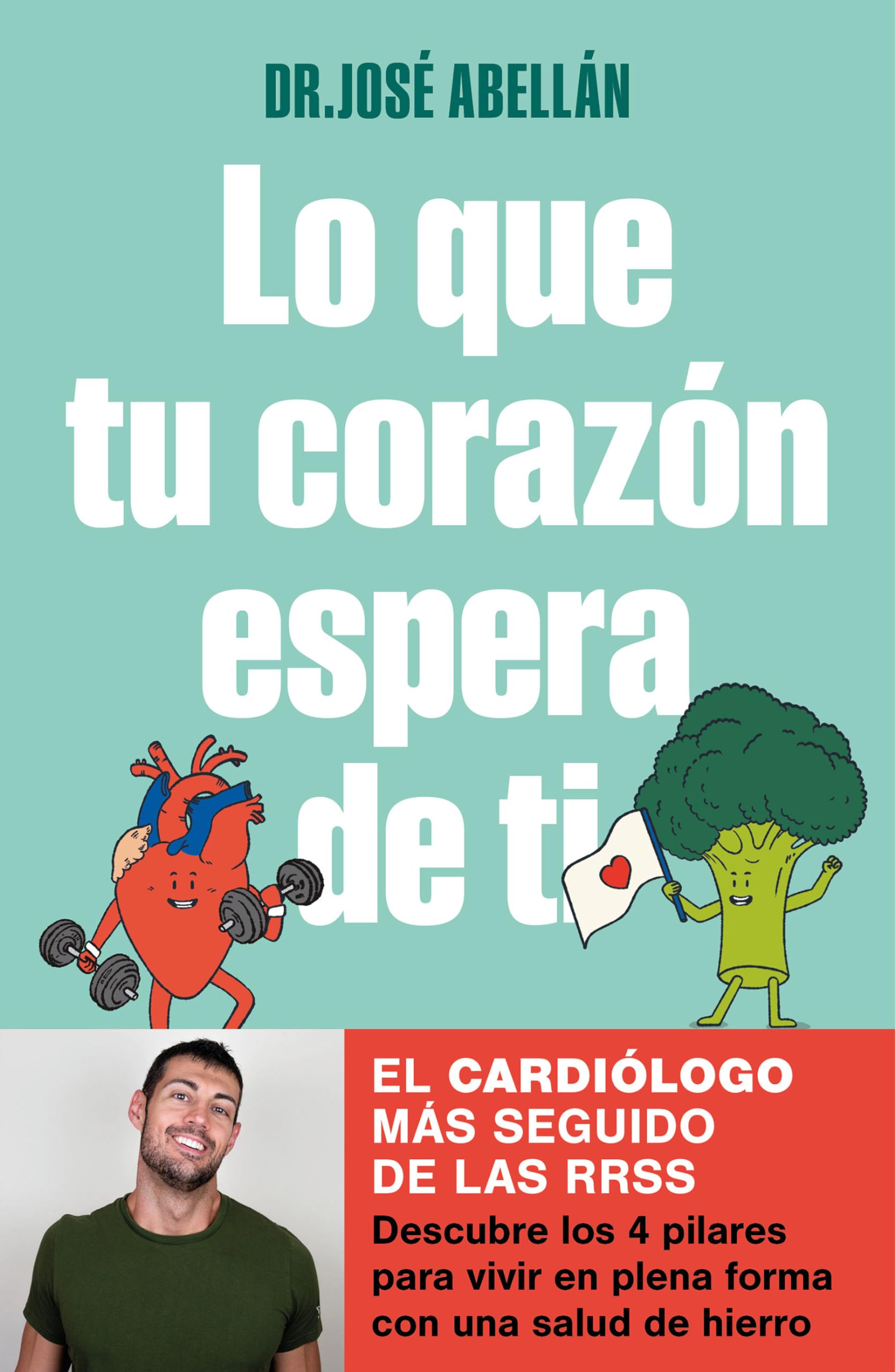 Lo Que Tu Corazón Espera de Ti / What Your Heart Expects of You: Descubre los 4 pilares para vivir en plena forma con una salud de hierro
