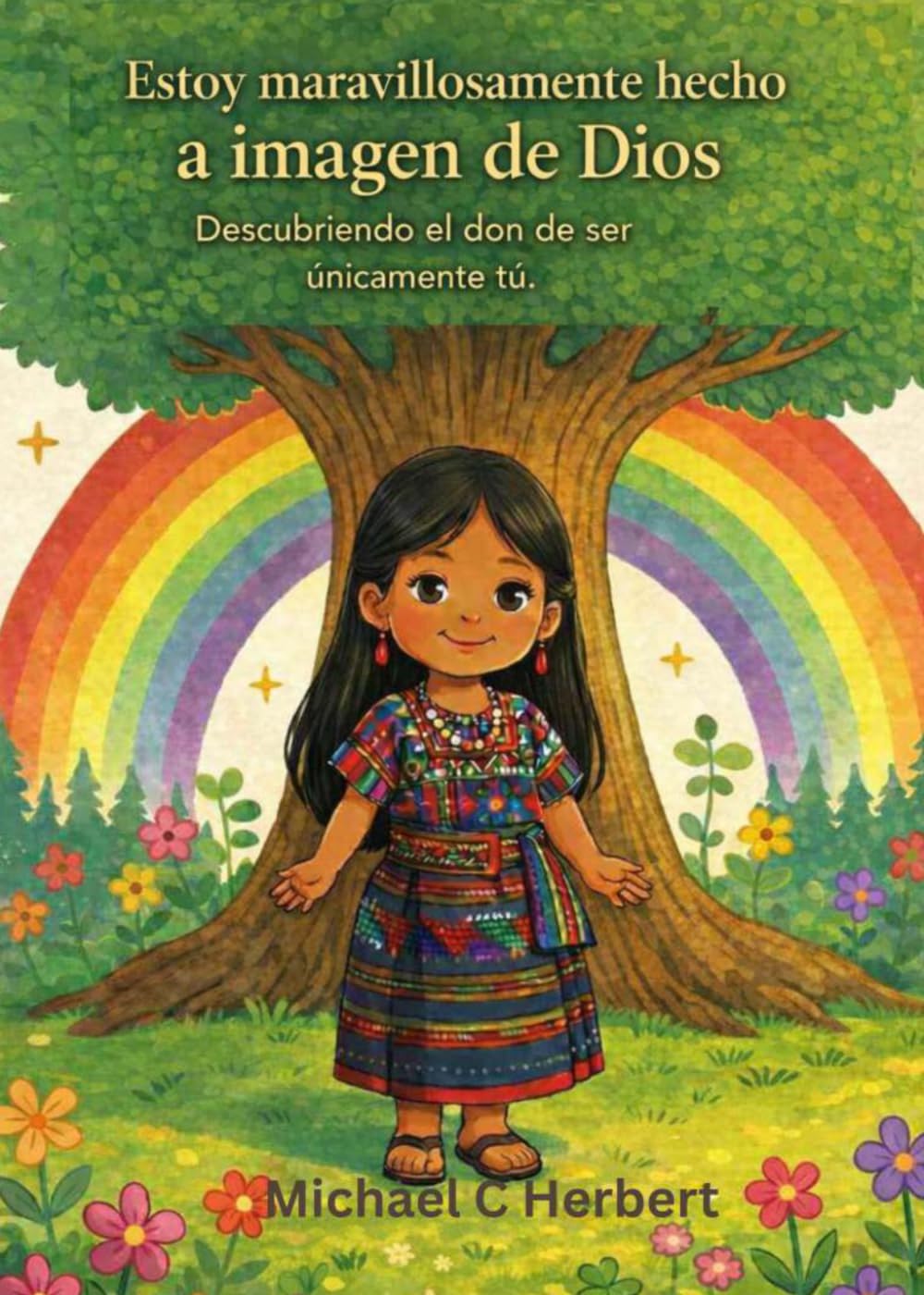 “Estoy maravillosamente hecho a imagen de Dios.”: Descubriendo el don de ser únicamente tú.” un libro de