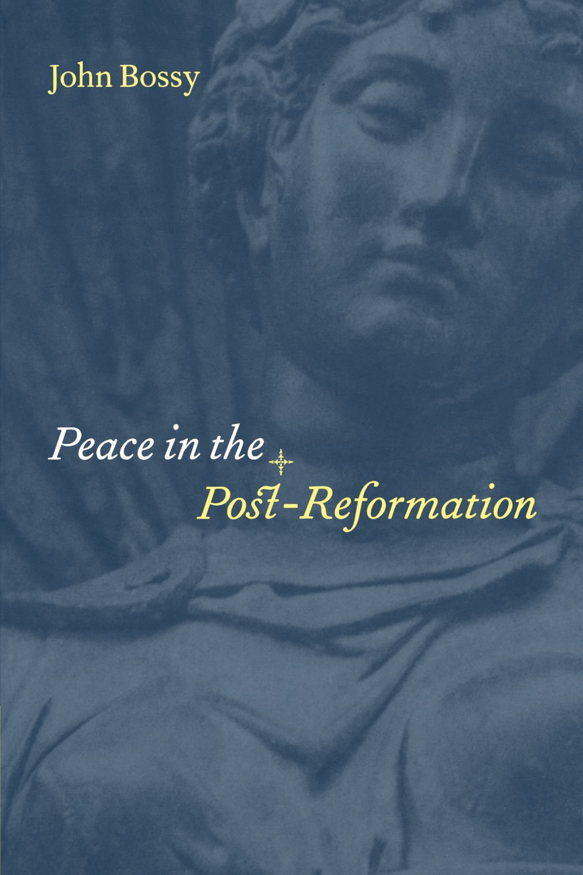 Peace in the Post-Reformation Bossy Paperback Cambridge University Press