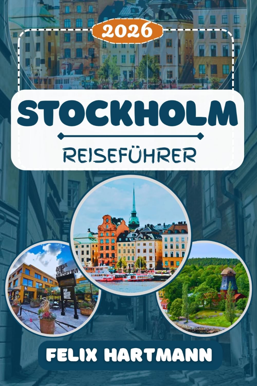 STOCKHOLM REISEFÜHRER 2026: Entdecken Sie Stockholm mit Gamla Stan, dem Vasa Museum, ABBA The Museum und dem Drottningholm Palace – Kultur, Inselwelt, Geheimtipps & perfekte Reiserouten