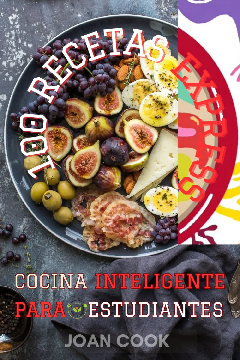 COCINA INTELIGENTE PARA ESTUDIANTES: 100 RECETAS EXPRESS CON PRECIOS POR RECETA, MENÚS SEMANALES, GLOSARIO DE INGREDIENTES Y UTENSILIOS, CONSEJOS ... DIETÉTICAS, TÉCNICAS BÁSICAS DE COCINA.