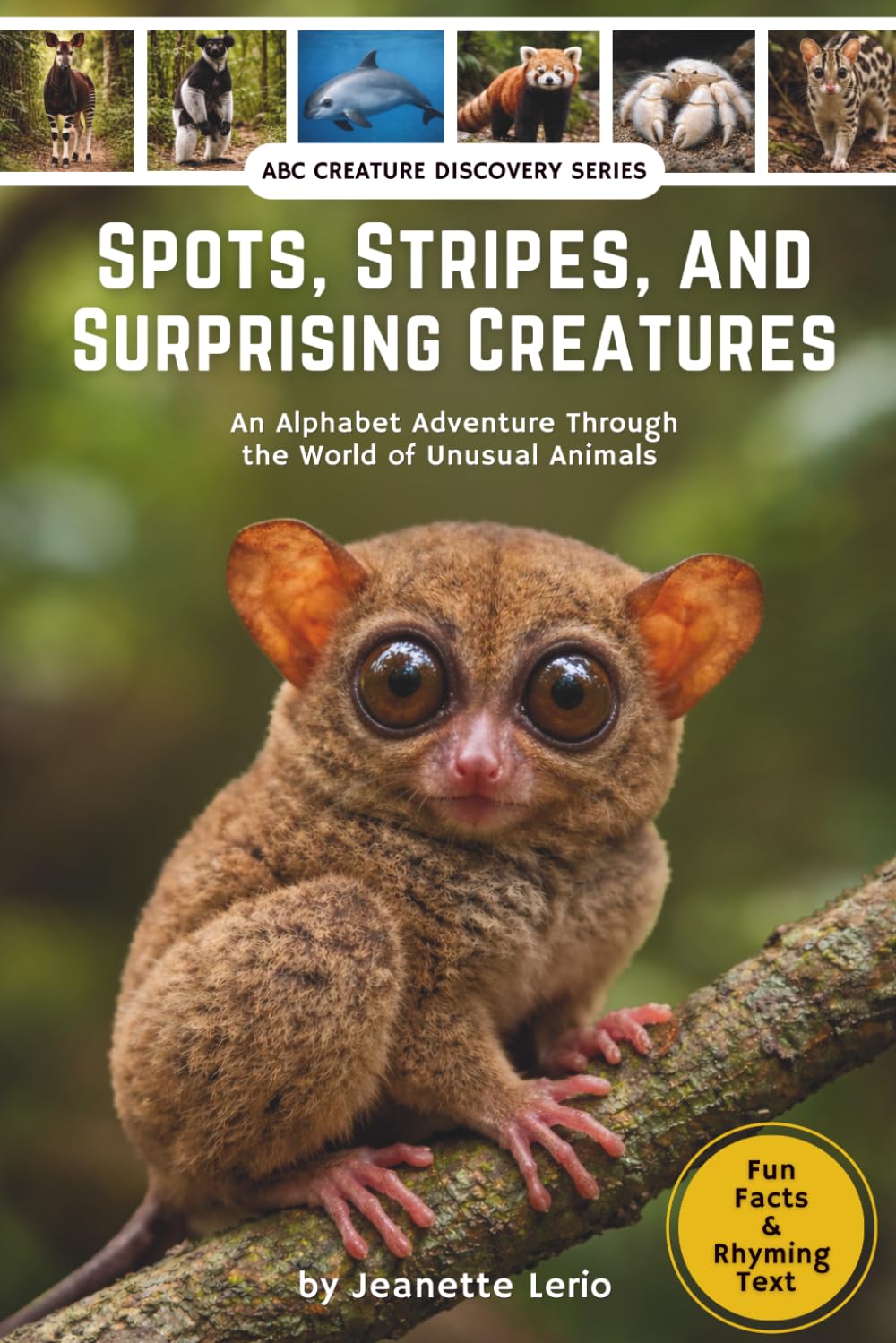 Spots, Stripes, and Surprising Creatures: An Alphabet Adventure Through the World of Unusual Animals (ABC Creature Discovery Series)