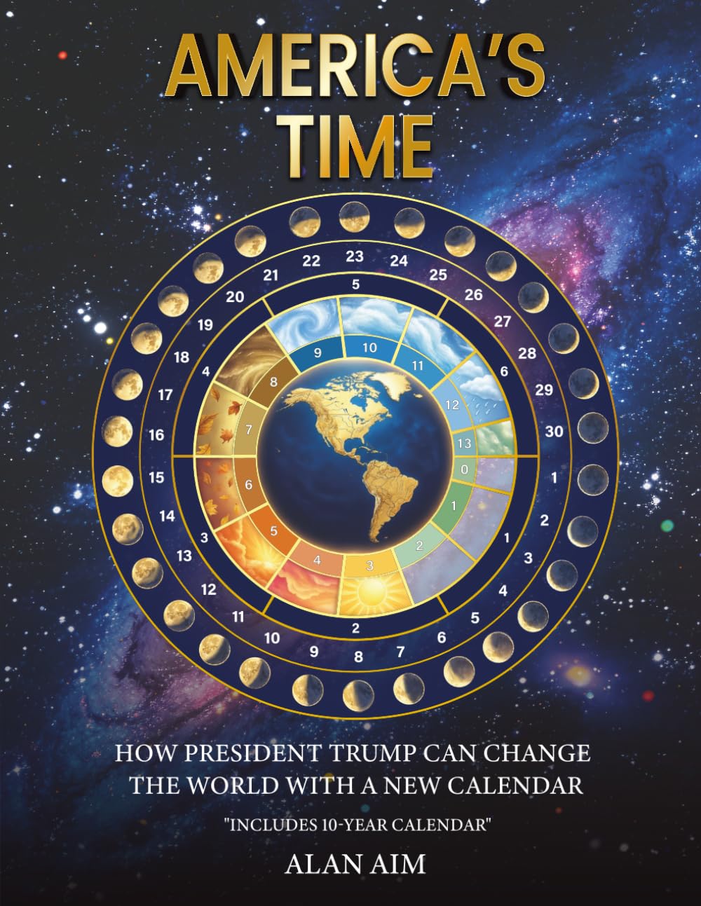 America's Time: How Trump Can Change the Calendar, and Change the World