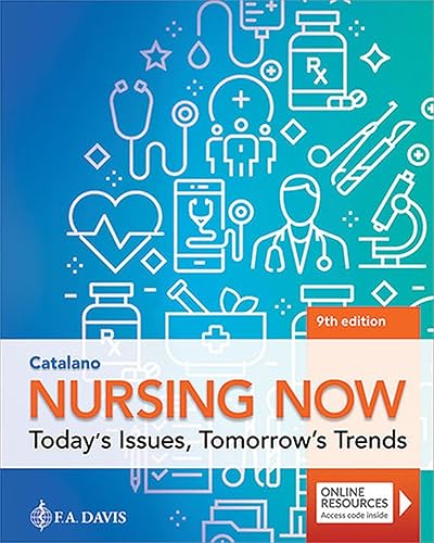 Nursing Now: Today's Issues, Tomorrow's Trends: Today's Issues, Tomorrows Trends