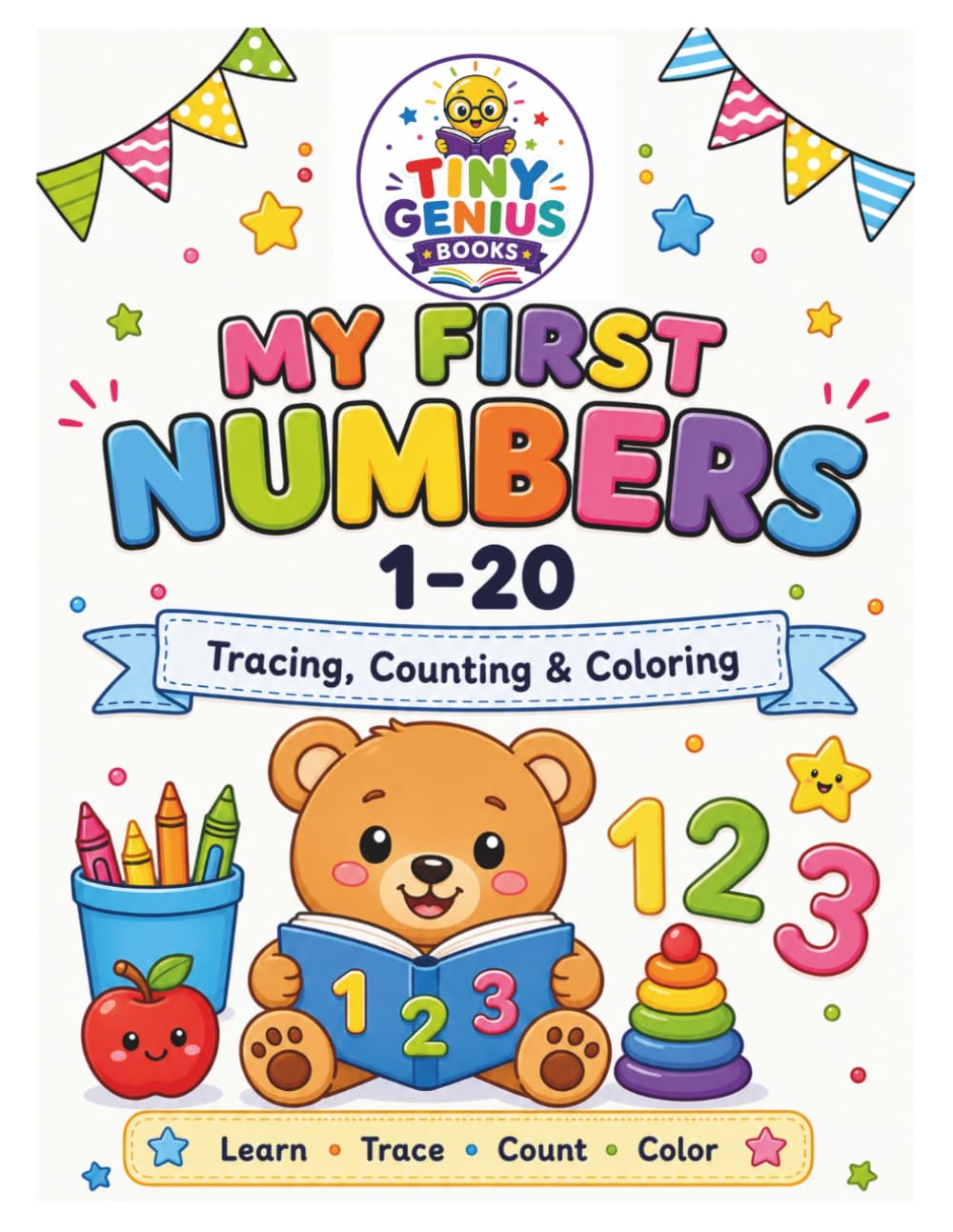 My First Numbers 1–20: Tracing, Counting & Coloring Workbook for Preschoolers