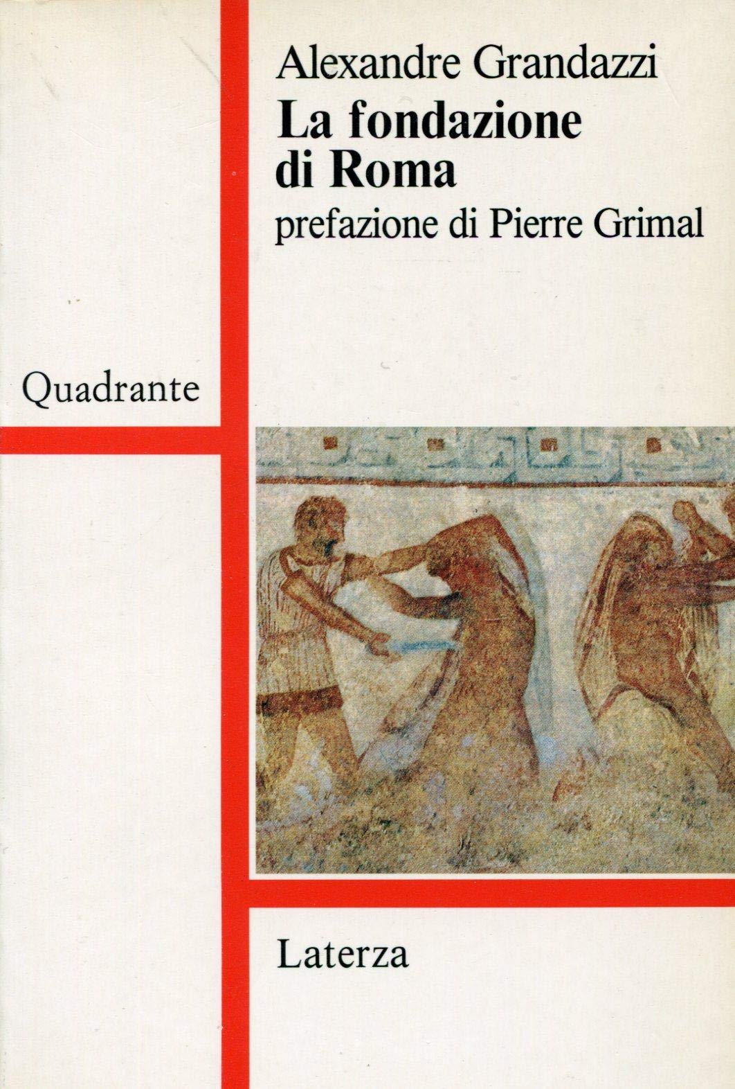 La fondazione di Roma. Riflessione sulla storia