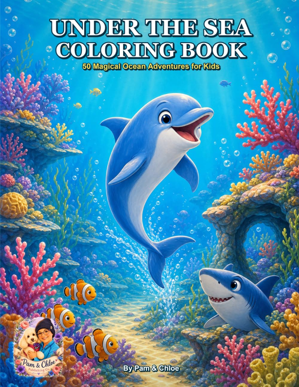 Under the Sea Coloring Book: 50 Magical Ocean Adventures for Kids