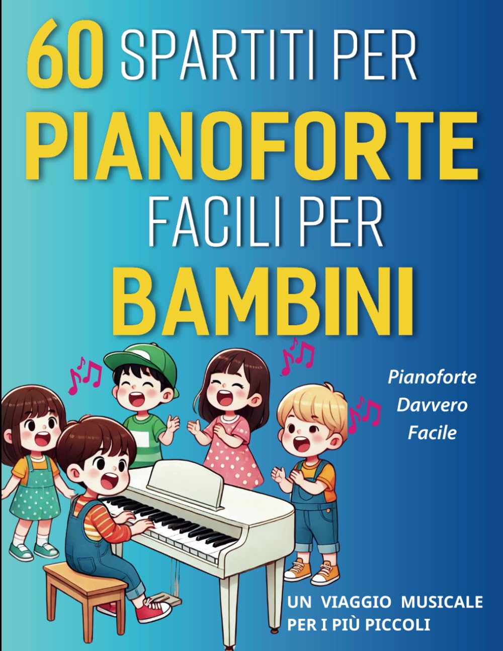 60 Spartiti Per Pianoforte Facili Per Bambini: Un Viaggio Musicale per i Più Piccoli
