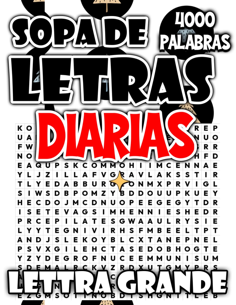 Sopas de Letras Diarias: 4000 Puzzles para Mantener la Mente Activa