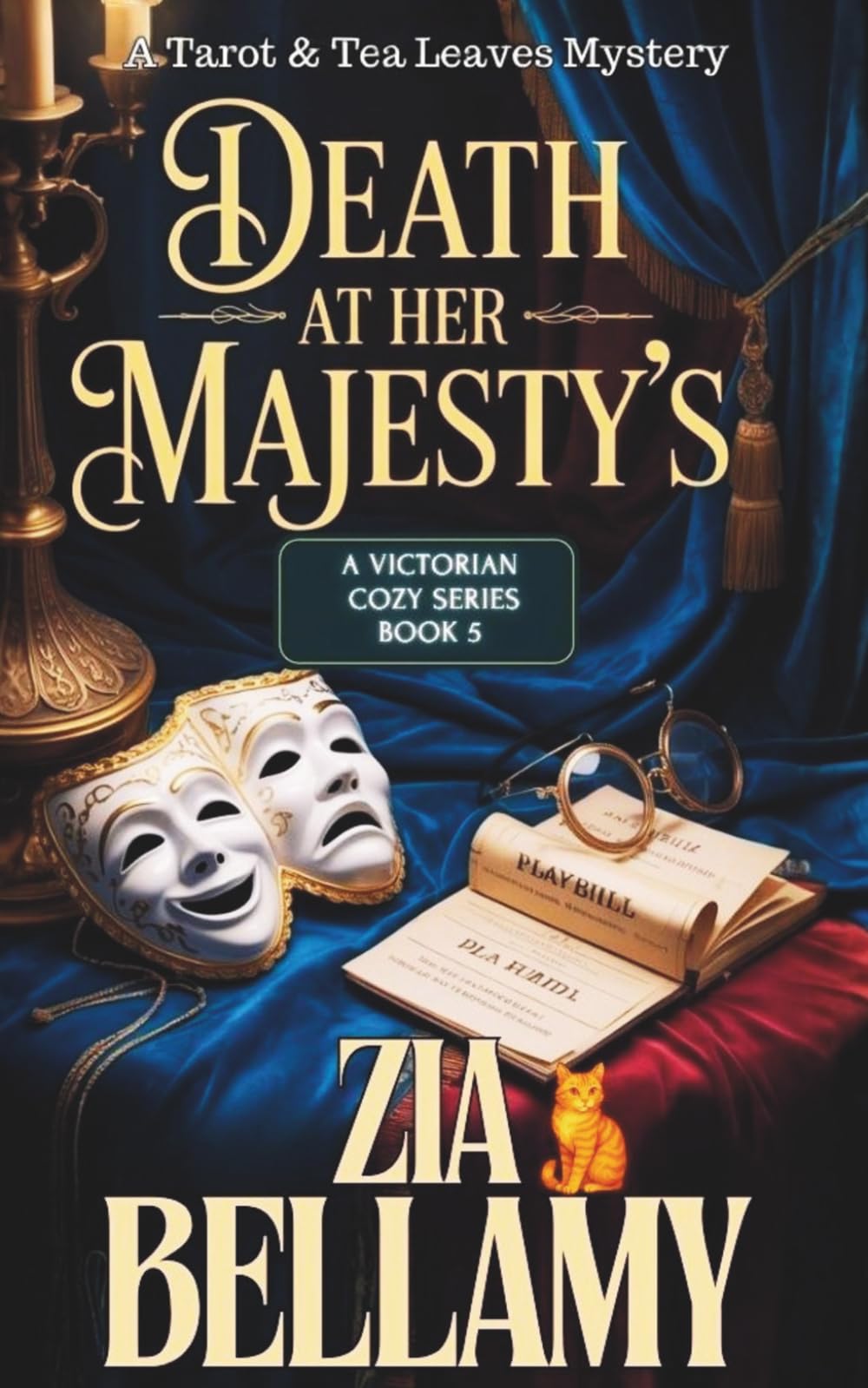 Death at Her Majesty's: A VICTORIAN COZY MYSTERY—A GHOST, AND A VERY PERCEPTIVE CAT (Tarots and Tea Leaves Mysteries)
