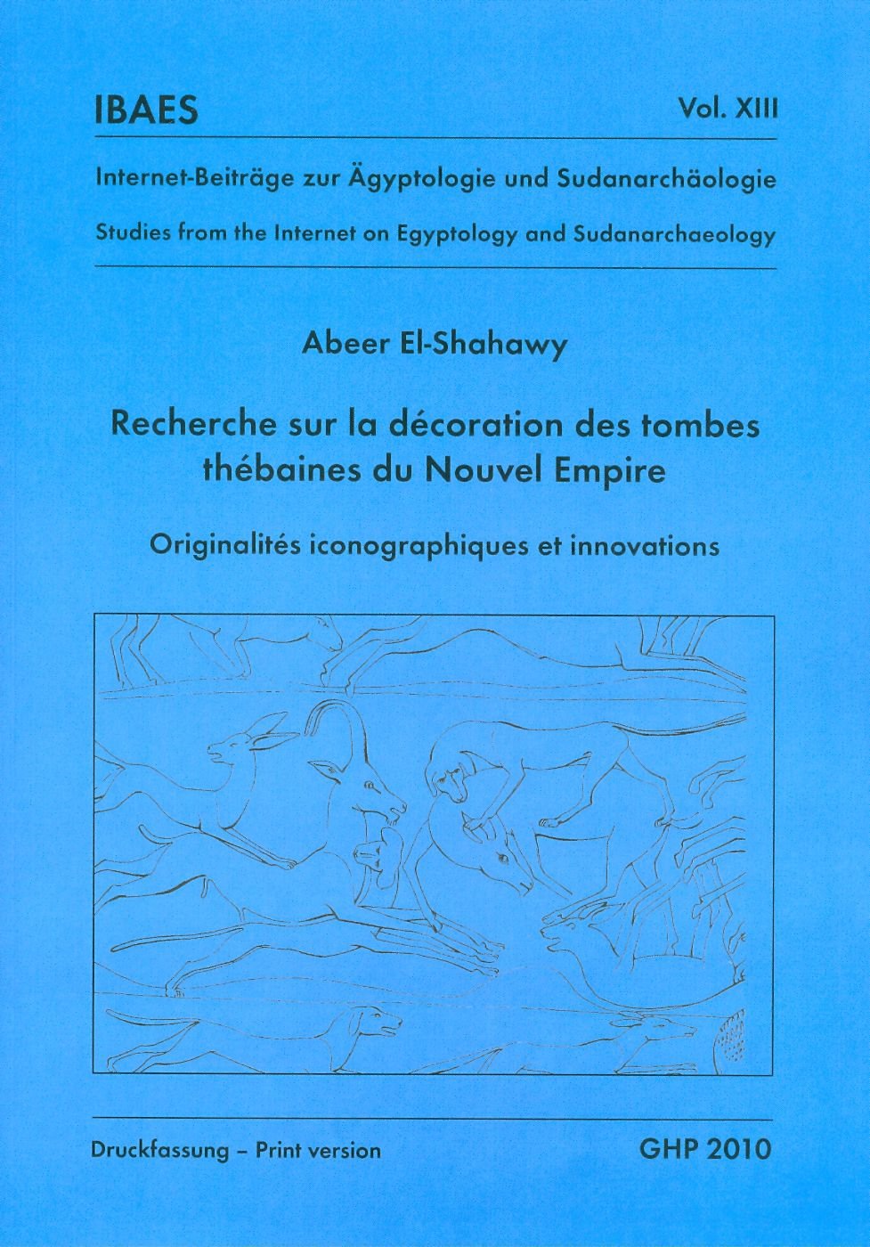 Recherche sur la Decoration des Tombes Thebaines du Nouvel Empire: XIII (Internet-Beitrage Zur Agyptologie Und Sudanarchaologie / Studies From the Internet on Egyptology and Sudanarchaeology)