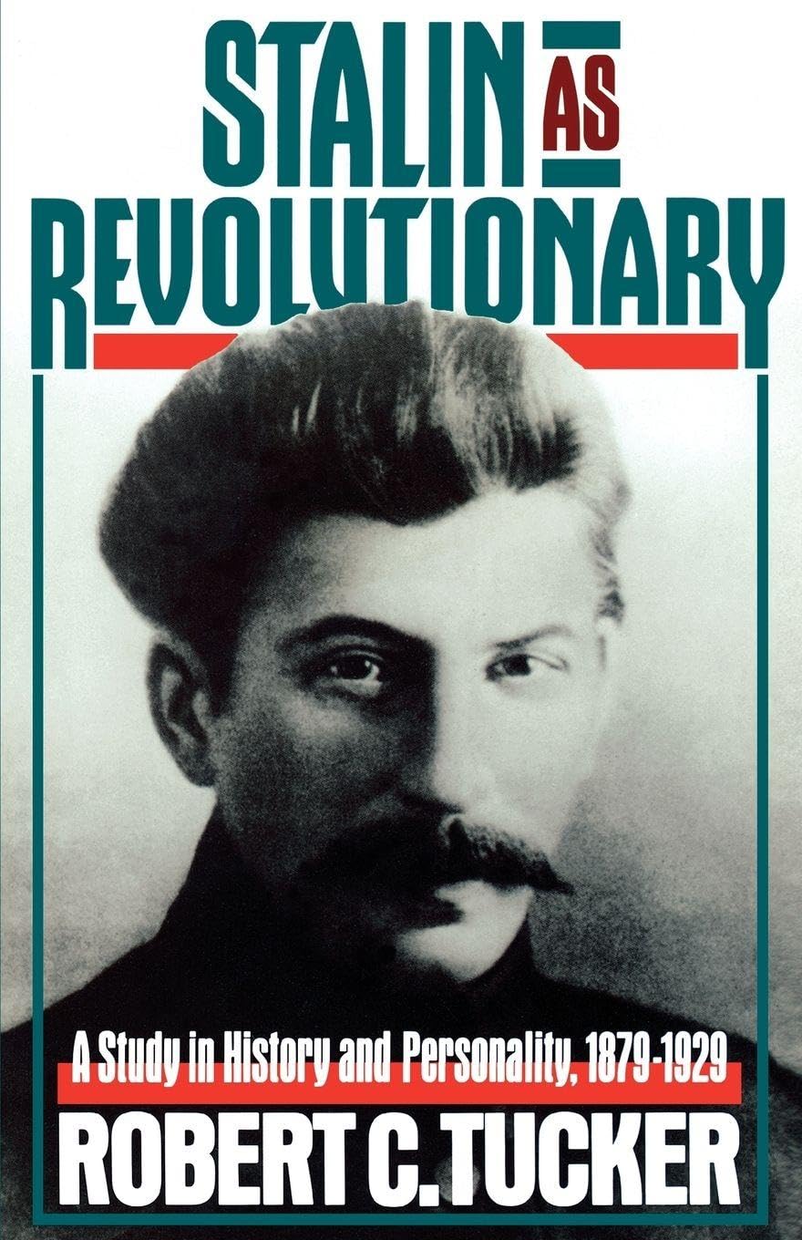 Stalin As Revolutionary: A Study in History and Personality - Robert, Tucker C