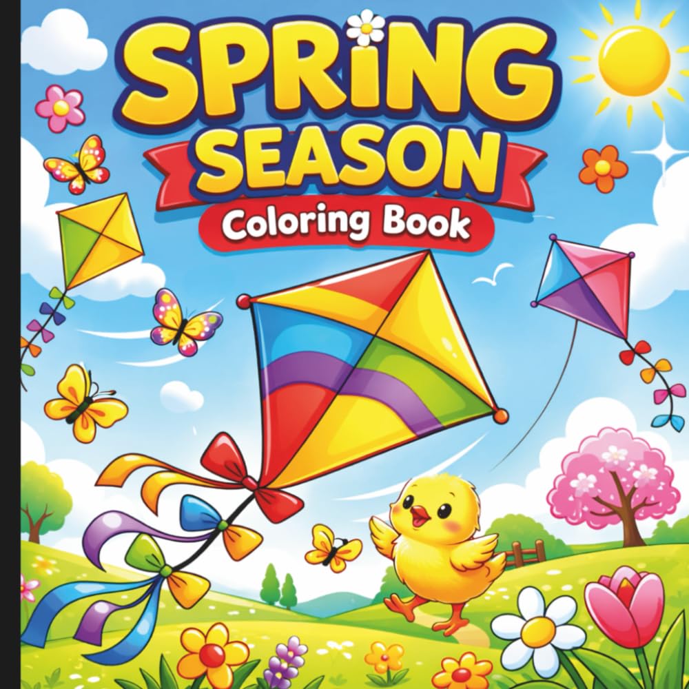 Spring Season Coloring Book: Spring Coloring Book For All Ages (HELLO SPRINGTIME! SPRING ACTIVITY & COLORING BOOKS FOR THE WHOLE FAMILY)
