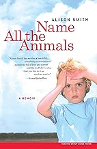 Name All the Animals: A Memoir - coolthings.us