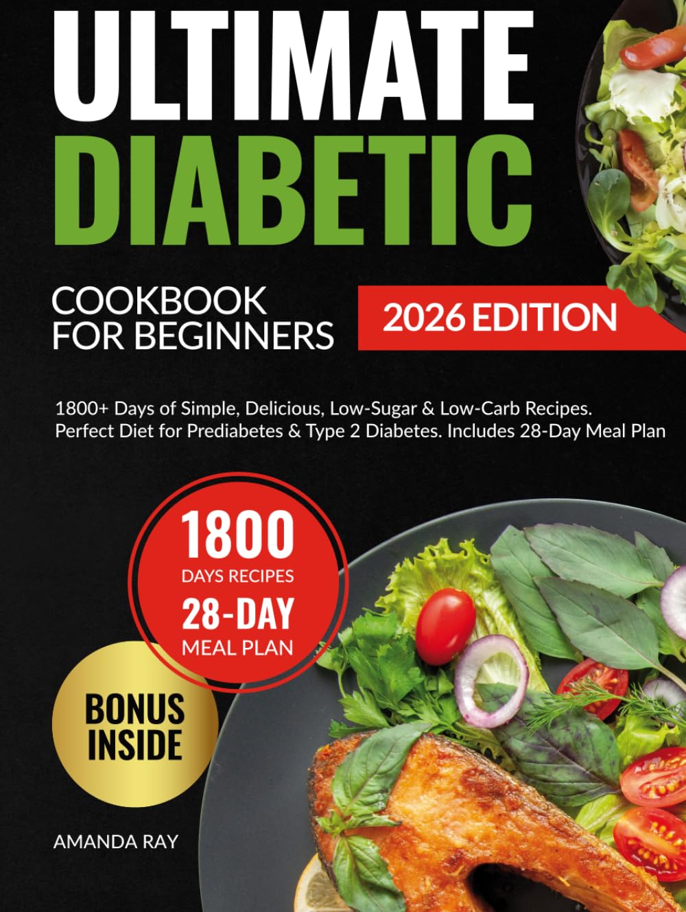 Ultimate Diabetic Cookbook for Beginners: 1800+ Days of Simple, Delicious, Low-Sugar & Low-Carb Recipes. Perfect Diet for Prediabetes & Type 2 ... (