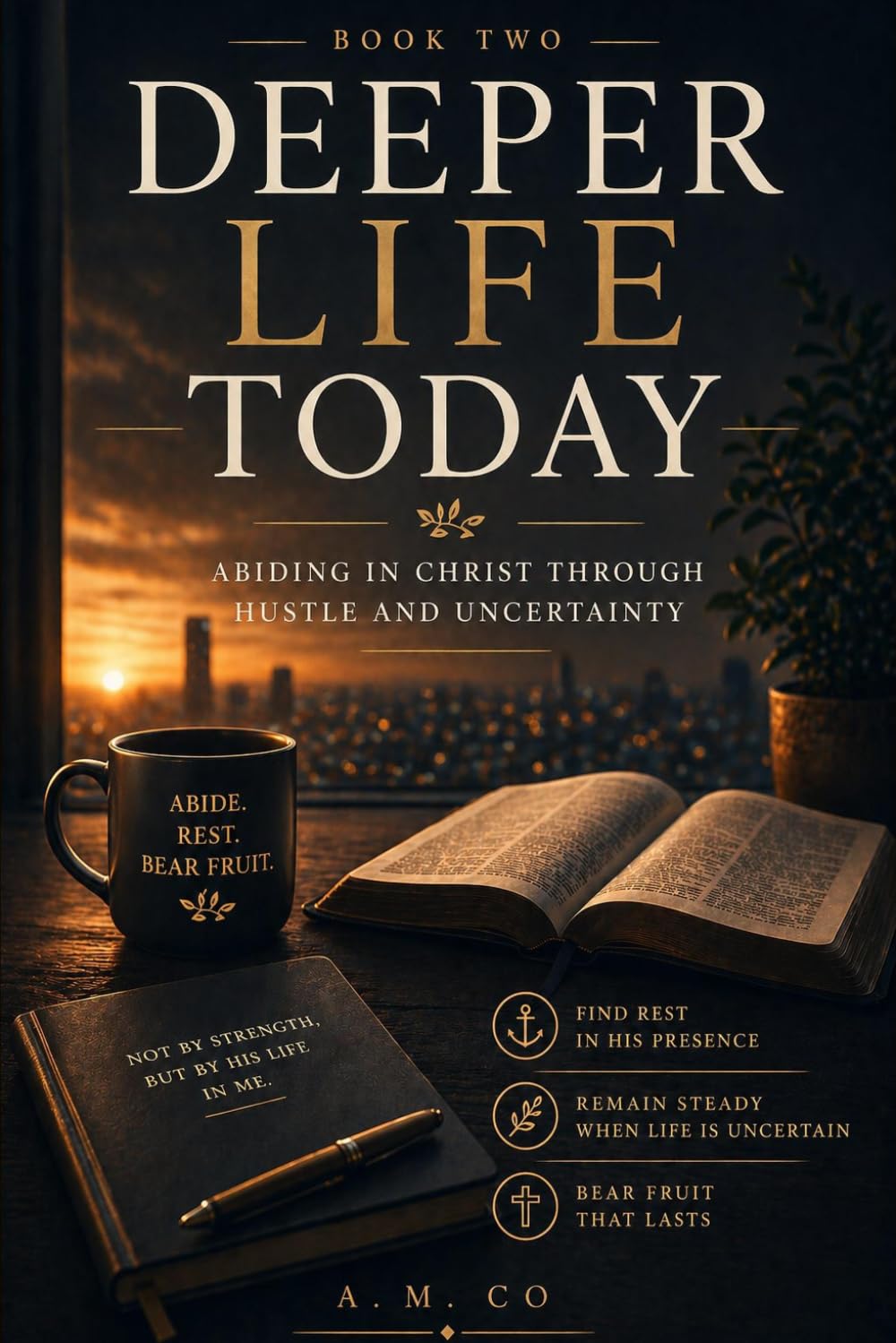 Deeper Life Today: Abiding in Christ Through Hustle and Uncertainty: 2