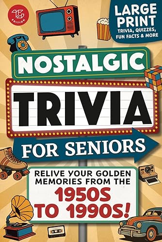 Nostalgic Trivia for Seniors Relive Your Golden Memories From the 1950s to 1990s! Large Print Trivia, Fun Facts & More