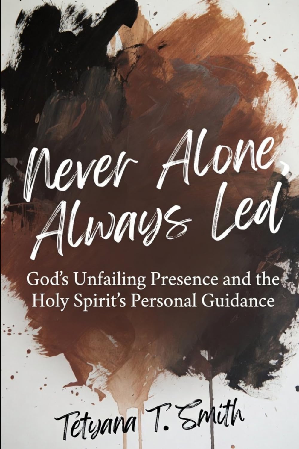 Never Alone, Always Led: God’s Unfailing Presence and the Holy Spirit’s Personal Guidance