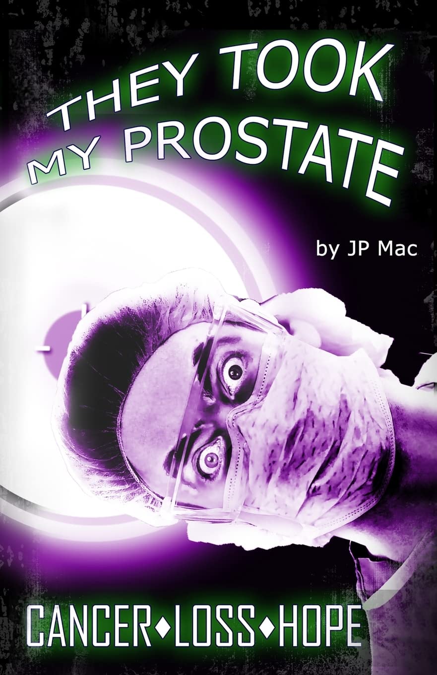 They Took My Prostate: Cancer Loss Hope