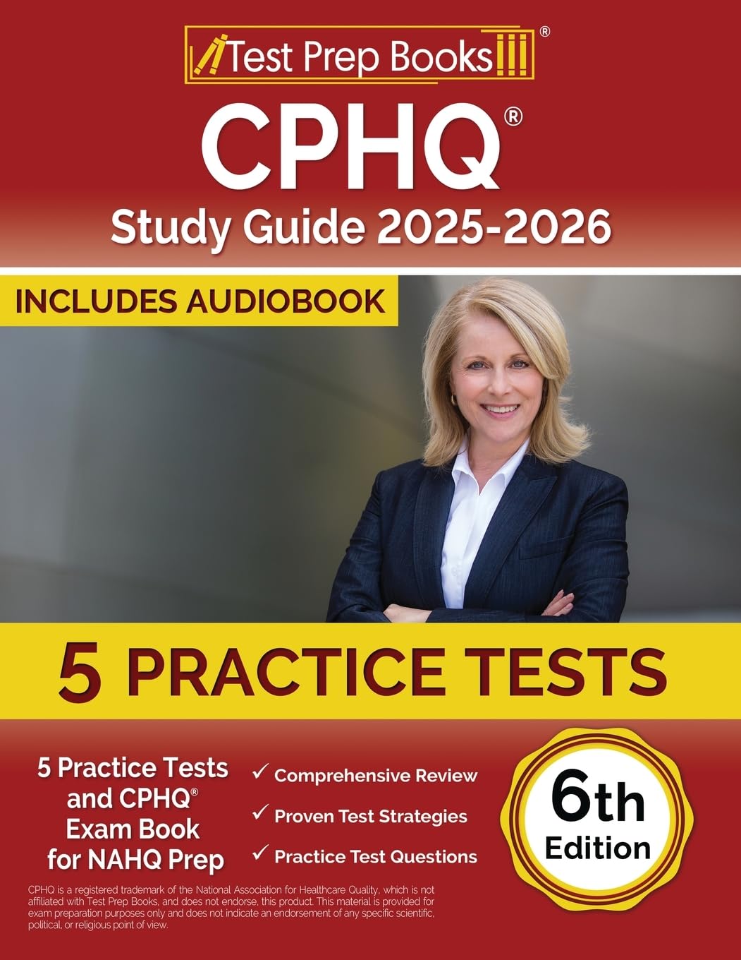 CPHQ Study Guide: Practice Tests and CPHQ Exam Book for NAHQ Prep: [6th Edition]