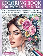 Coloring book for Women & Adults: Boost your Confidence, cultivate Posit...