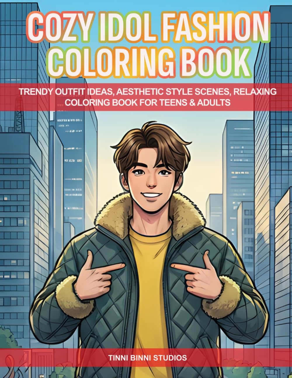 Cozy Idol Fashion Coloring Book: Trendy Outfit Ideas, Aesthetic Style Scenes, Relaxing Coloring Book for Teens & Adults (Cozy Idol Coloring Books)