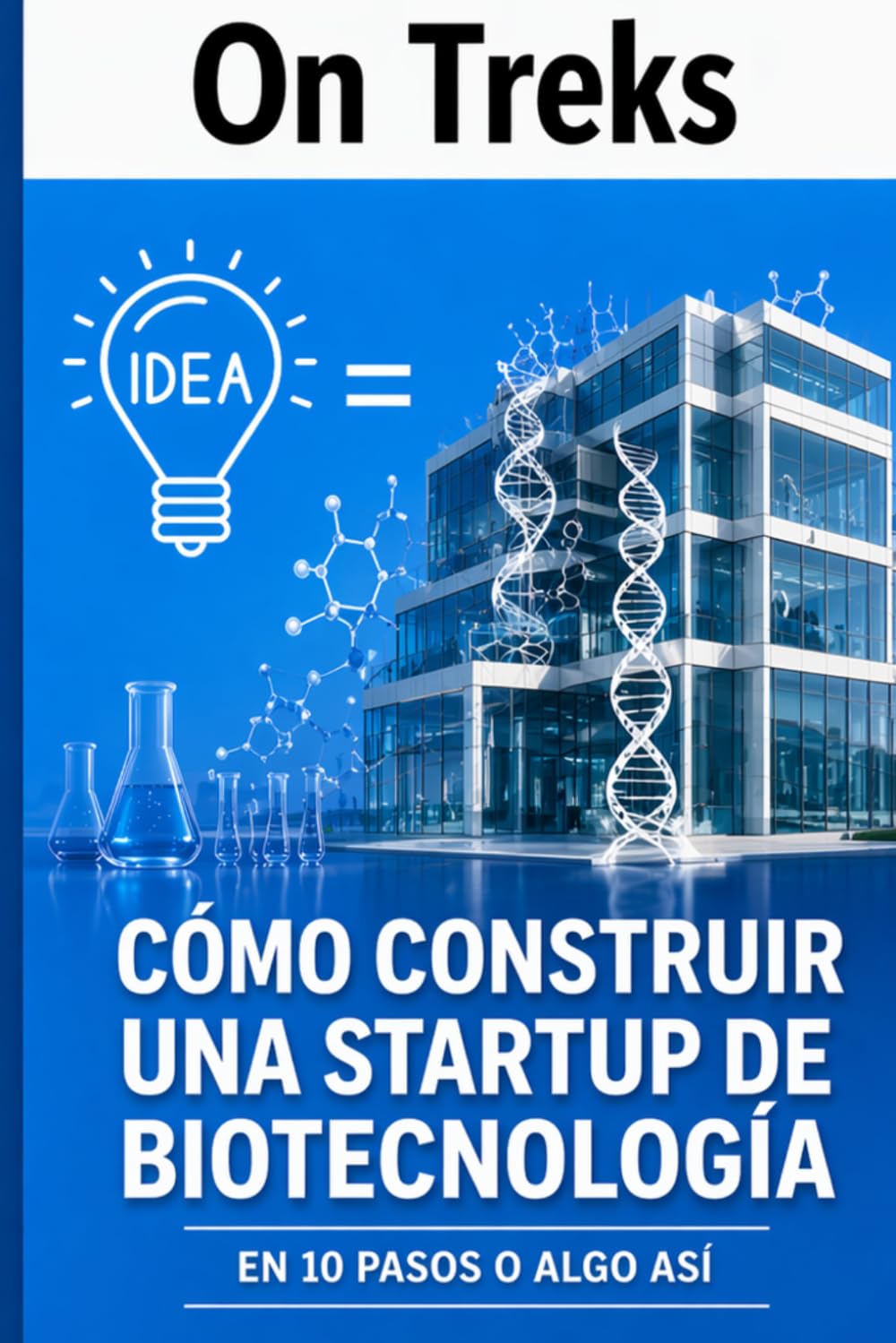 Cómo Construir una Startup de Ciencias de la Vida