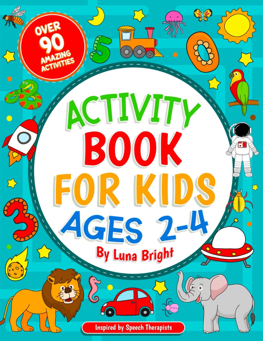 Activity Book for Kids Ages 2-4: Fun Learning Activities to Build Memory, Thinking, Attention, and Language Skills - Colorful Pages to Keep Little