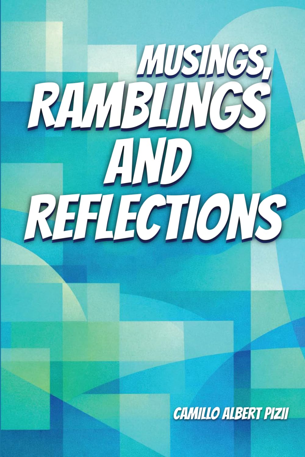 Musings, Ramblings And Reflections
