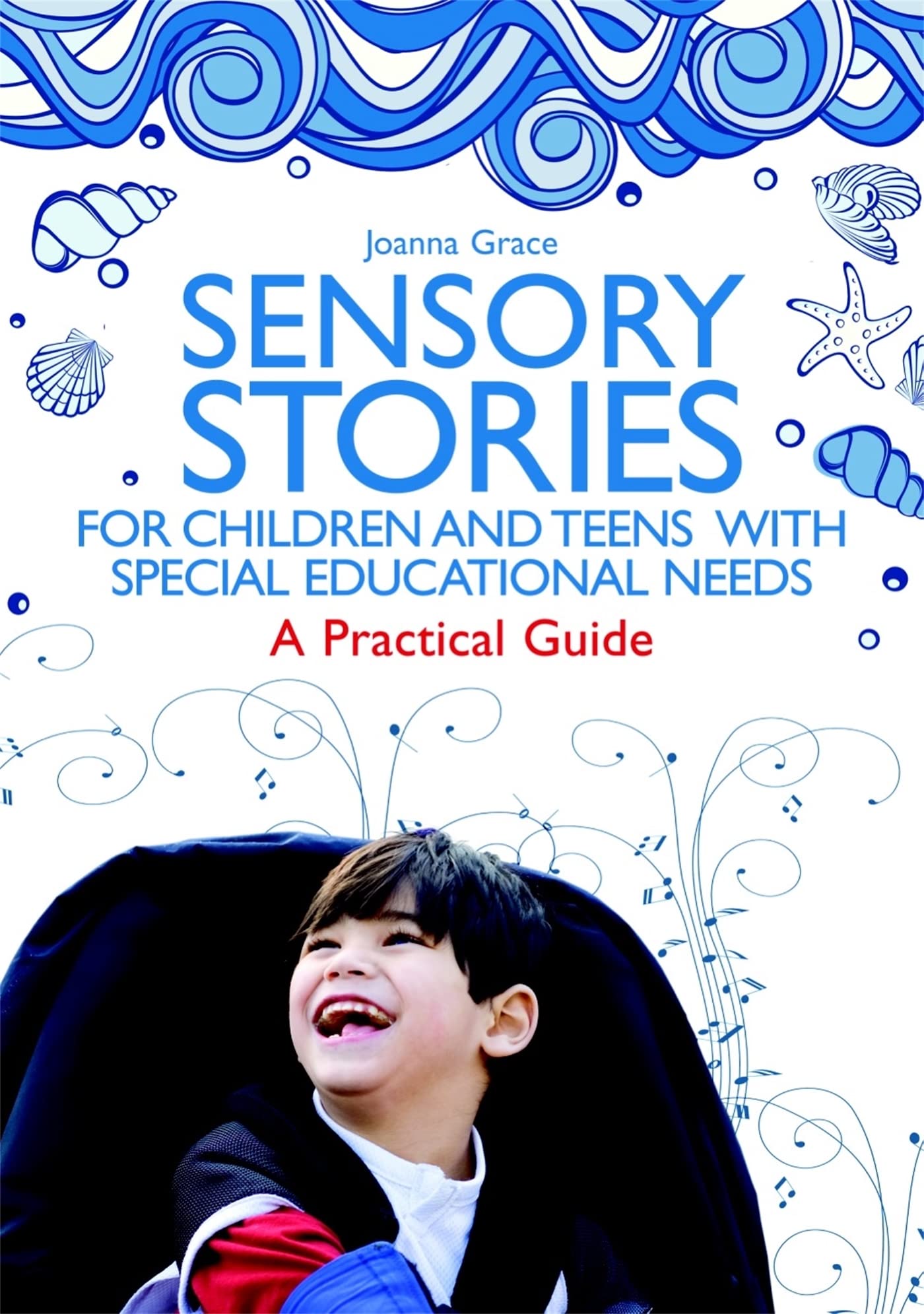 Sensory Stories for Children and Teens with Special Educational Needs: A Practical Guide